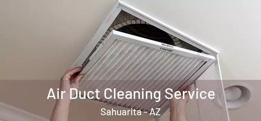  Air Duct Cleaning Service Sahuarita - AZ