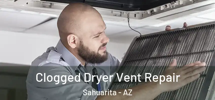 Clogged Dryer Vent Repair Sahuarita - AZ