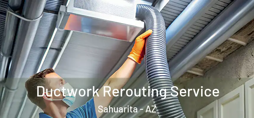  Ductwork Rerouting Service Sahuarita - AZ