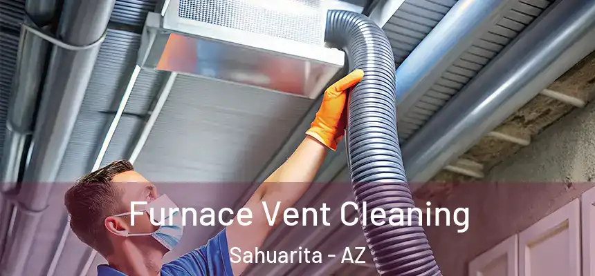  Furnace Vent Cleaning Sahuarita - AZ