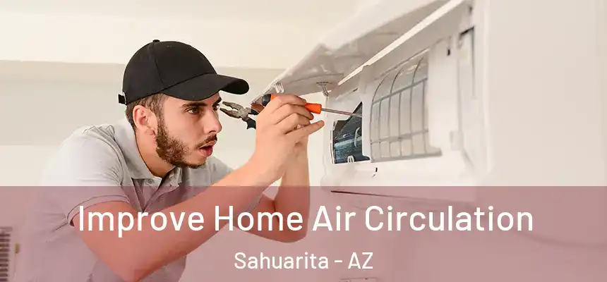  Improve Home Air Circulation Sahuarita - AZ