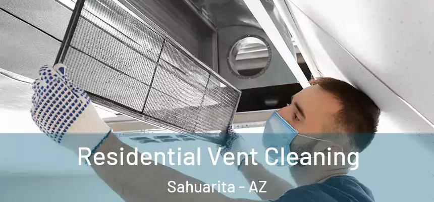  Residential Vent Cleaning Sahuarita - AZ